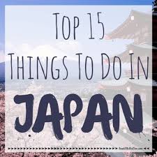 Top 15 Things To Do In Japan Inside The Fox Den Japan Travel Japan Japanese Travel