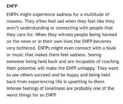 Enfp This Is So True After I Listen To Good Music Or Read A Book I Can Just Cry And Cry For Seemingly No Reason Enfp Personality Enfp Mbti