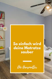 Dieser trick ist sehr einfach und du solltest ihn einmal im monat durchgeführen. Matratzen Saubern Die Hausmutter Matratze Haushalts Tipps Haushalt