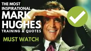 Hughes en california, en el año 1980. 45 Herbalife Quotes Mark Hughes Inspirational Quotes