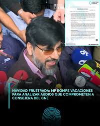 🟡| El Ministerio Público rompe su descanso de Navidad para analizar audios  que podrían comprometer a consejera del CNE y atentar contra el resultado  de las elecciones. ¿Cossette López involucrada?😱 Lea la