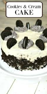 Cookies And Cream Cake Cookies And Cream Cake Oreo Cake Recipes Cake Recipes
