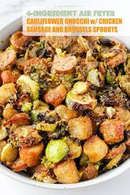 4 Ingredient Air Fryer Cauliflower Gnocchi With Sausage And Brussels Sprouts Smile Sandwich Recipe Chicken Sausage Recipes Coliflower Recipes Brussel Sprouts