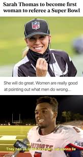 Anti Sexism Sarah Thomas First Woman Super Bowl Ref Memes Gifs Imgflip