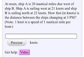 But how fast is a knot? At Noon Ship A Is 20 Nautical Miles Due West Of Ship Chegg Com