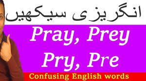 Pray Prey Pry Pre English Words Meaning In Urdu With Example Sentences A In 2020 English Words Confusing Words Simple English Sentences