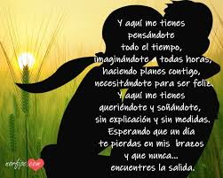 Aqui Me Tienes Queriendote Sonandote Y Esperando Por Ti Poemas Para Mi Esposa Poema De Amor Frases De Amor Puro