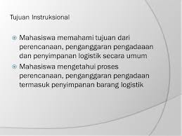By gumelar ardiansyahposted on october 29, 2020. Pertemuan 3 Manajemen Logistik Perencanaan Dan Pengadaan Logistik Ppt Download