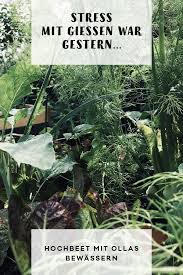 Stress Mit Giessen War Gestern Hochbeete Mit Ollas Bewassern Gartenblog Hauptstadtgarten Hochbeet Hochbeet Bepflanzen Nutzgarten Anlegen