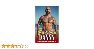 Big & Bad Danny, Racconti Erotici Gay: Passioni e Avventure tra Uomini |  Volume 2 (Racconti Erotici Gay e Bisex per adulti) (Italian Edition) -  Kindle edition by Livio Hot, Marco. Literature