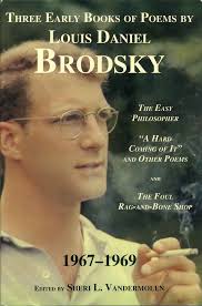 THREE EARLY BOOKS OF POEMS BY LOUIS DANIEL BRODSKY 1967-1969. The Easy  Philosopher, A Hard Coming of It and Other Poems, and The Foul Rag-and-Bone  ...