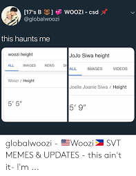 Social media was quick to point out the height. 17 S B Woozi Csd This Haunts Me Jojo Siwa Height Woozi Height Sh All News All Images Images Videos Woozi Height Joelle Joanie Siwa Height 5 5 5 9 Globalwoozi