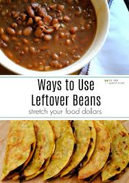 Made a great soup last night (using cook's illustrated recipe.) but now i have a couple quarts of soup leftover. Ways To Use Leftover Beans Eat Well Spend Smart