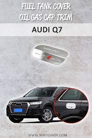 Ninte Audi Q7 2016 2019 Chrome Fuel Tank Cover Oil Gas Cap Audi Q7 Audi Oil And Gas