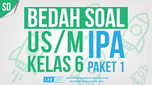 Buku pendidikan agama islam untuk sd kelas vi diharapkan dapat membantu siswa dalam mempelajari materi pendidikan agama islam di sekolah. Us M Ipa Kelas 6 Paket 1 Youtube