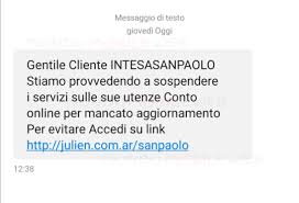 Questa banca è affidabile e stabile per i suoi clienti che possiede anche una fila di benefici: Sospensione Del Conto Intesa Sanpaolo Nuovo Tentativo Di Truffa Tramite Sms Mondomobileweb It Telefonia Offerte E Notizie