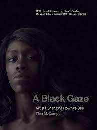 A Black Gaze: Artists Changing How We... book by Tina M Campt