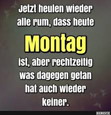 Montag Wieder Hat Keiner Was Dagegen Getan Lustig Witzig Spruche Bild Bilder Spruche Leben Lustig Urkomische Zitate Lustige Spruche