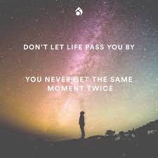 Please don't let the opportunity pass you. Ashley Greene Ø¯Ø± ØªÙˆÛŒÛŒØªØ± Don T Let Life Pass You By You Never Get The Same Moment Twice Stolen From My Friends At Livelokai