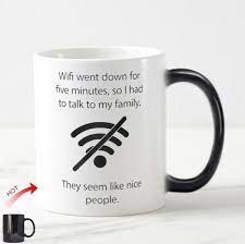 5.0 out of 5 stars 1. Novelty Funny Wifi Quote Family Coffee Mug Tea Cup Humor Computer Nerd Magic Beer Cups Color Changing Mugs Geek Gifts Joke 11oz Mugs Aliexpress