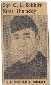 WWII,Chester Leon Bobbitt was born 4-15-1920 in Muhl. Co.,Ky. and died  2-27-1945 in Germany.His parents was Roy Lee Bobbitt 1885-1931 & Mary  Cassandra Byers Bobbitt 1893-1968.Chester grew up in a community called