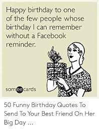 Another year in your life. 26 Funny Birthday Quotes For Her Brian Quote