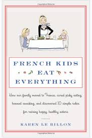 Book Review French Kids Eat Everything Children Eating French Kids Picky Eating