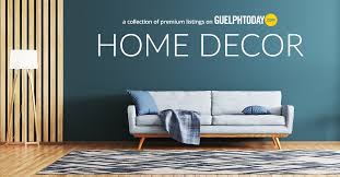 All you need is a. Guelph Home Decor Guelph News