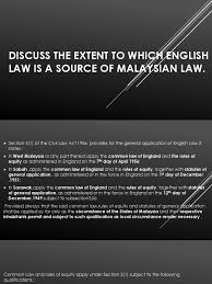 The laws of malaysia can be divided into two types of laws—written law and unwritten law. Discuss The Extent To Which English Law Is Precedent Common Law