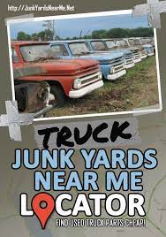 Find A Truck Salvage Yard Near Me Save Money On Used Truck Parts Today Trucks Salvage Yard