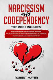 As explained above, codependency and narcissism aren't always the opposite. Narcissism And Codependency 2 Books In 1 Narcissistic Abuse Codependent Relationships The Complete Guide To Recognize Codependency And Narcissism No More Psychological Abuse In Your Life Mayer Robert 9781671196933 Amazon Com Books