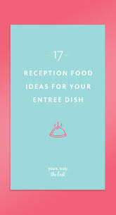 17 Entree Ideas For Your Wedding Menu Wedding Entrees Wedding Menu Entrees