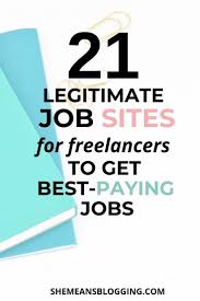 21 Best Freelance Job Sites For Beginners Who Work From Home Freelancing Jobs Good Paying Jobs Writing Jobs