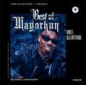 Mixtape Dj Latitude Best Of Mayorkun Mix Mixtape Dj Best Song Ever