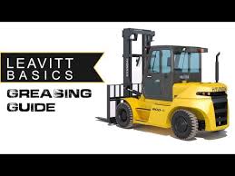 leavitt basics forklift grease guide youtube