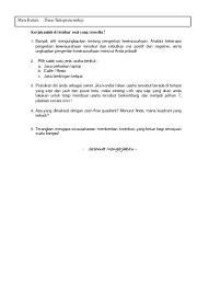 Muncul pertanyaan mengapa seorang wirausahawan (entrepreneur) mempunyai cara berpikir yang. Teknik Informatika Soal Uas Kewirausahaan Dasar Entrepreneurship