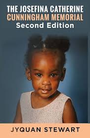 The Josefina Catherine Cunningham Memorial Second Edition: Stewart, Jyquan:  9798897040568: Amazon.com: Books