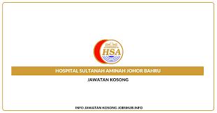5 jalan padi mahsuri, bandar baru uda, 81200 johor bahru. Jawatan Kosong Hospital Sultanah Aminah Johor Bahru Jobs Hub