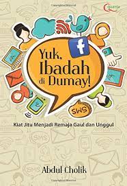 Contextual translation of tidak terkecuali into english. Yuk Ibadah Di Dumay Indonesian Edition Cholik Abdul 9786020268712 Amazon Com Books