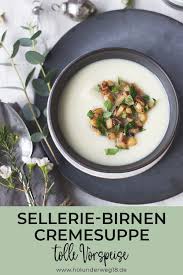 Sellerie Birnen Suppe Holunderweg18 Sellerie Suppe Kochen Fur Gaste Essen