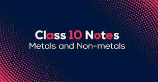 Metals and Non-metals Class 10 Notes | Vidyakul