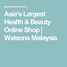 Asia S Largest Health Beauty Online Shop Watsons Malaysia Beauty Products Online Health Health Beauty