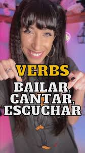 Past, present and future of Spanish verbs BAILAR(to dance), CANTAR(to  sing), ESCUCHAR(to listen)