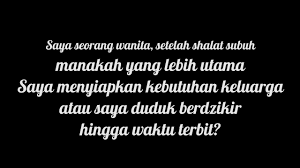 Maybe you would like to learn more about one of these? Tanya Jawab Manakah Yang Lebih Utama Duduk Berdzikir Atau Menyiapkan Kebutuhan Rumah Tangga Youtube