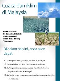 Cuaca dan iklim memiliki arti yang berbeda. Bab 4 Cuaca Dan Iklim Di Malaysia