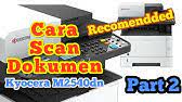 Cara scan di kyocera m2040dn. Cara Setting Scan To Pc Laptop Kyocera M2540dn Youtube