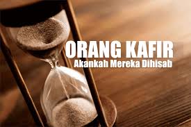 Sehingga ketika disebut nama allah maka bergetarlah hati kita. Apakah Orang Kafir Akan Dihisab Di Akhirat