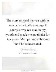 The Conventional Heaven With Its Angels Perpetually Singing Etc Picture Quotes