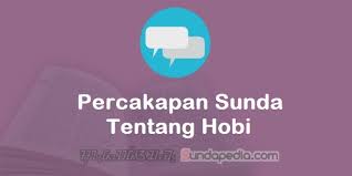 Maybe you would like to learn more about one of these? Contoh Dialog Atau Percakapan Bahasa Sunda Tentang Hobi Sundapedia Com