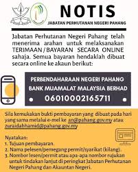 Get their location and phone number here. Pahangmedia ×'×˜×•×•×™×˜×¨ Pemakluman Penting Semua Urusan Bayaran Di Jabatan Perhutanan Negeri Pahang Hanya Boleh Dilakukan Secara Atas Talian Online Sahaja Sehingga Kaunter Teriman Di Jabatan Perhutanan Negeri Pahang Dibuka Semula Pada Tarikh